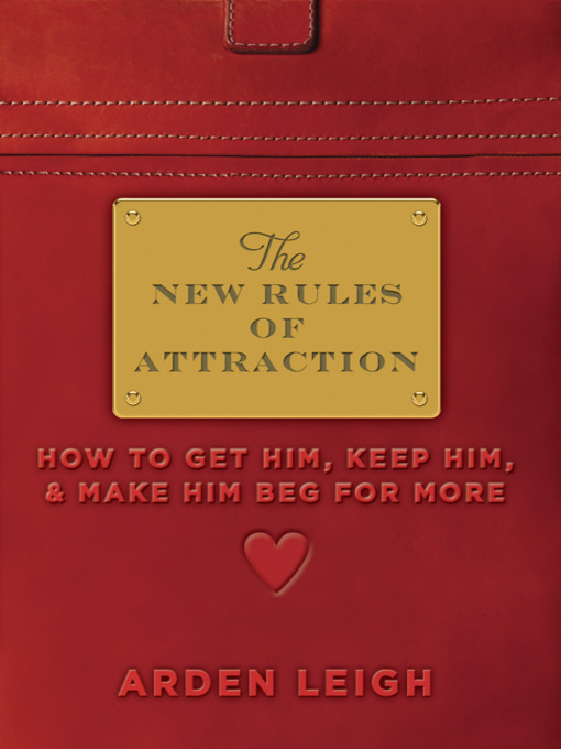 Title details for The New Rules of Attraction by Arden Leigh - Available